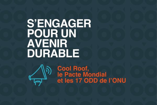 S"engager pour un avenir durable: Cool Roof France rejoint le Pacte mondial de l'ONU.
