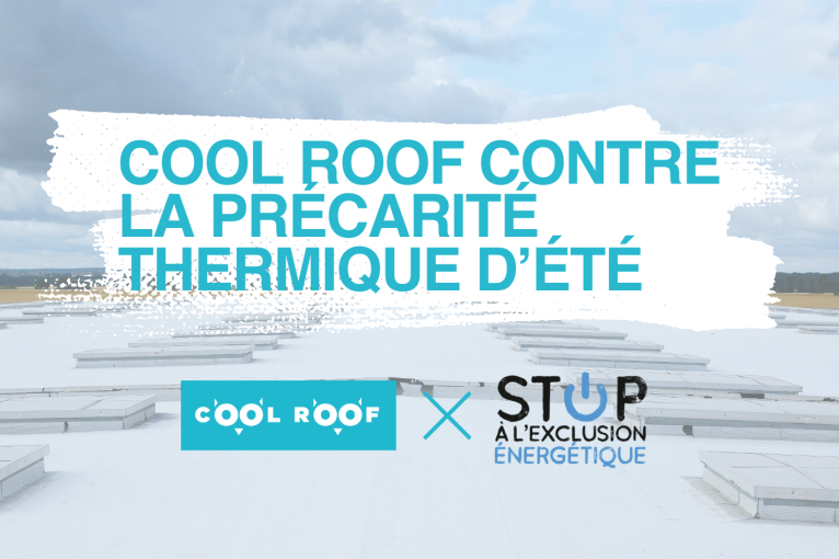 Cool Roof rejoint Stop Exclusion Énergétique.
