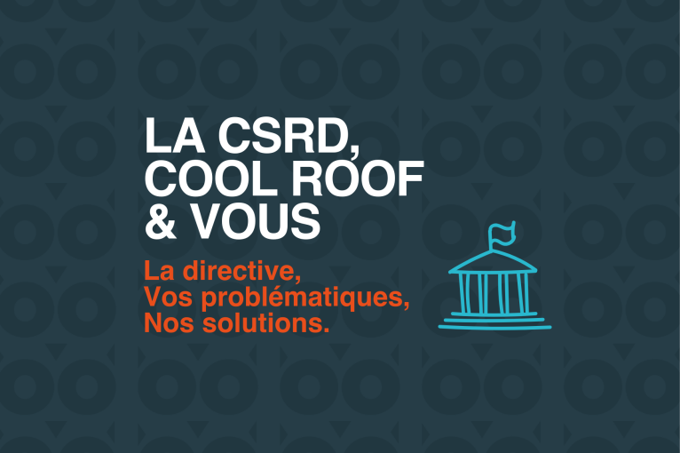 La CSRD, Cool Roof et vous