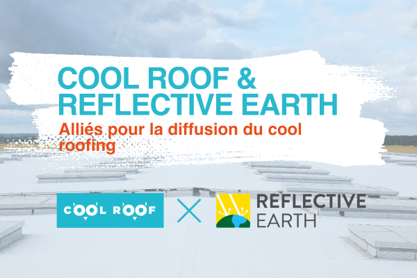 Cool Roof et Reflective Earth unissent leurs forces pour diffuser le cool roofing.