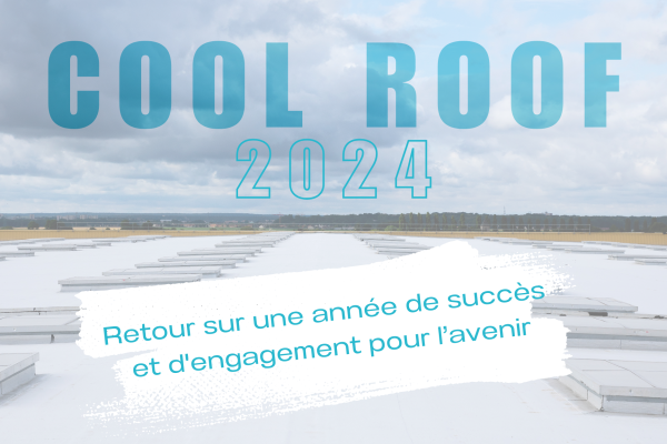 Cool Roof en 2024 : Une année de succès et d'engagement pour un avenir durable
